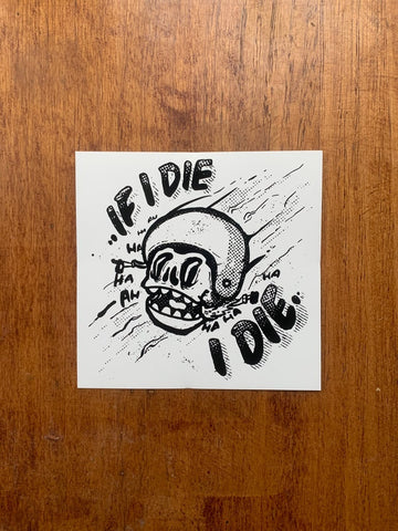 Sticker - If I Die, I Die